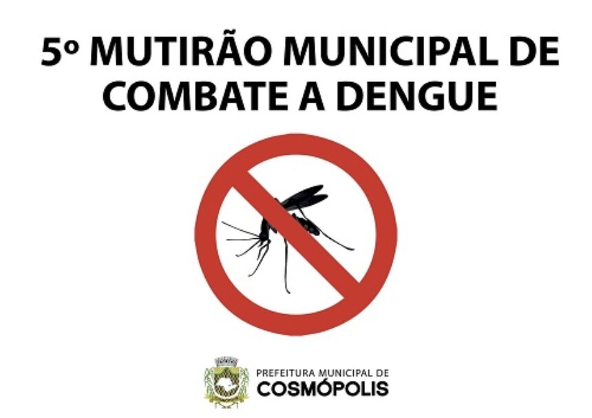 Saúde realiza o 5° Mutirão Municipal de Combate à Dengue neste sábado (8)