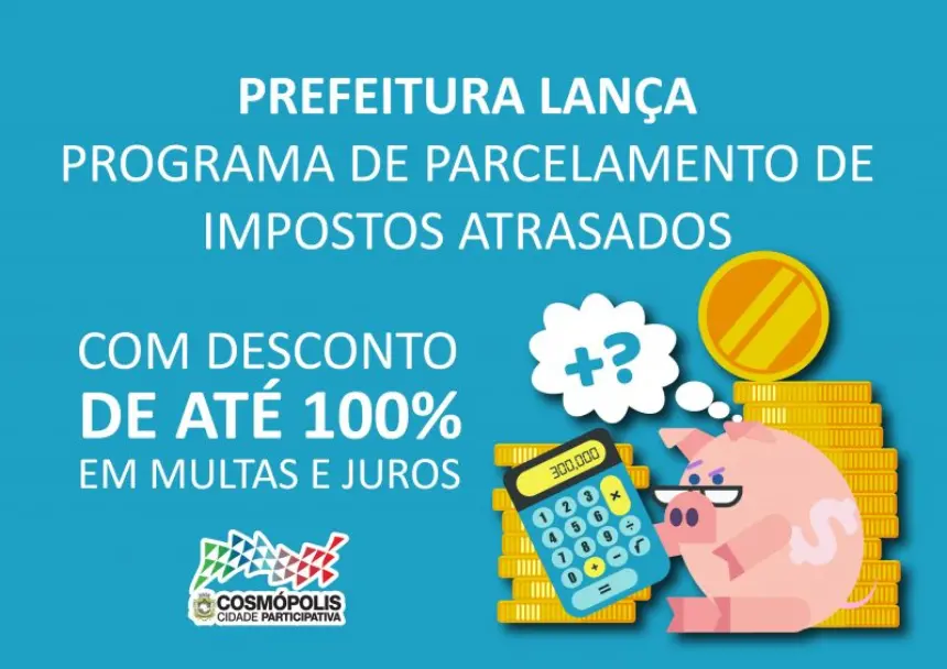 Prefeitura lança programa de parcelamento de impostos atrasados com descontos em multas e juros