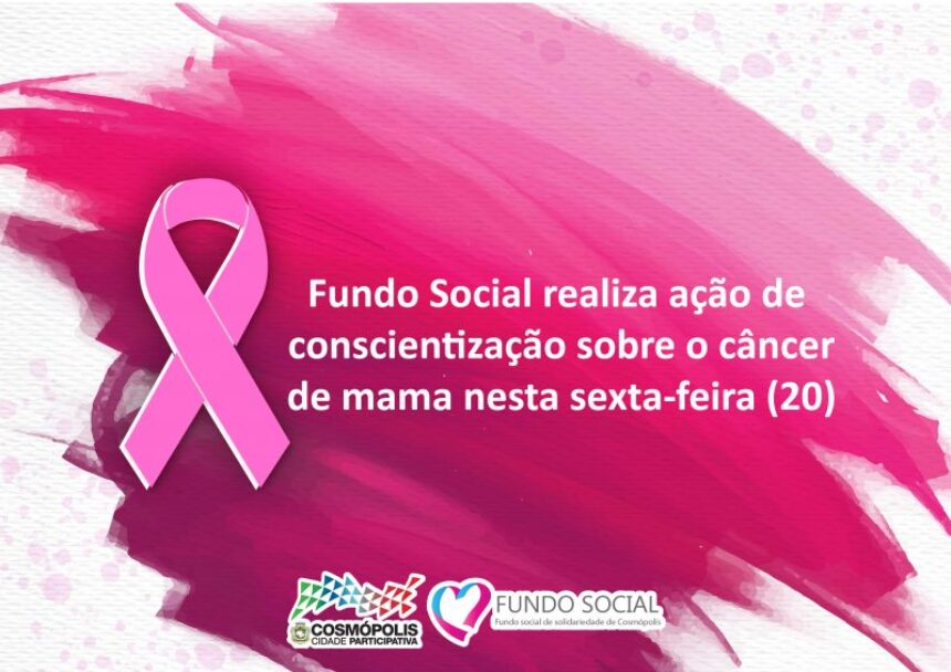 Fundo Social de Solidariedade realiza ação de conscientização sobre o Câncer de Mama nesta sexta-feira (20)
