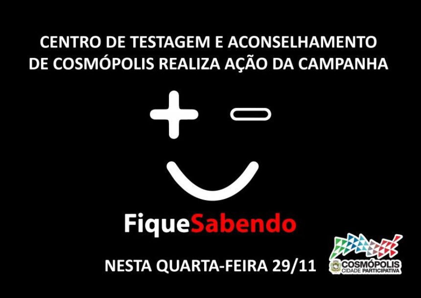 Centro de Testagem e Aconselhamento de Cosmópolis realiza ação da campanha “Fique Sabendo” nesta quarta-feira (29)