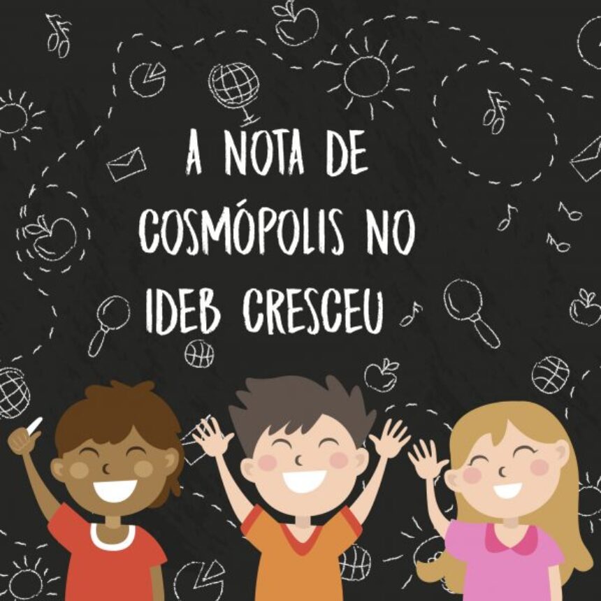 Nota de Cosmópolis cresce no Índice de Desenvolvimento da Educação Básica (IDEB)