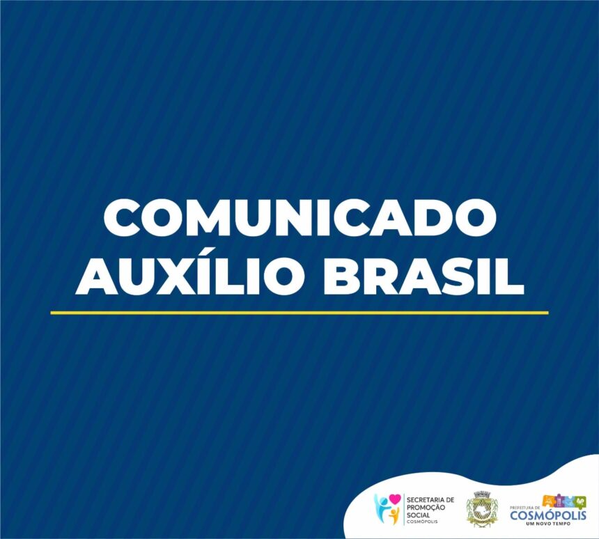 Auxílio Brasil: 1.636 famílias cosmopolenses receberão o benefício