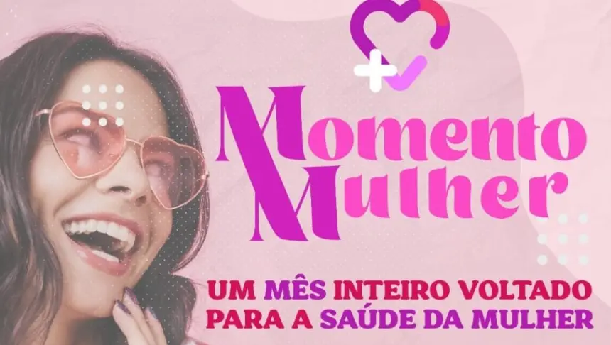 Saúde realizará a campanha “Momento Mulher – Março Saúde da Mulher”