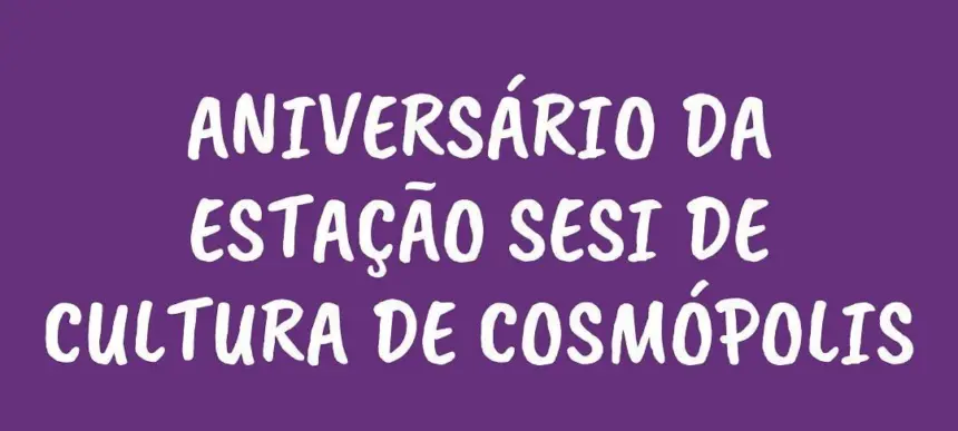 Sesi de Cultura celebrará 4 anos neste sábado (12)