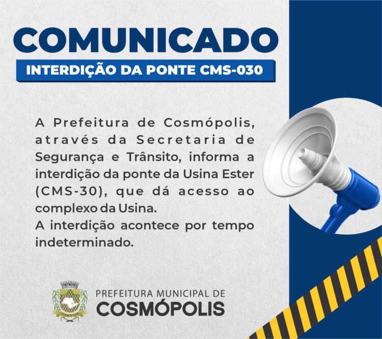 COMUNICADO – Interdição da Ponte da CMS-30