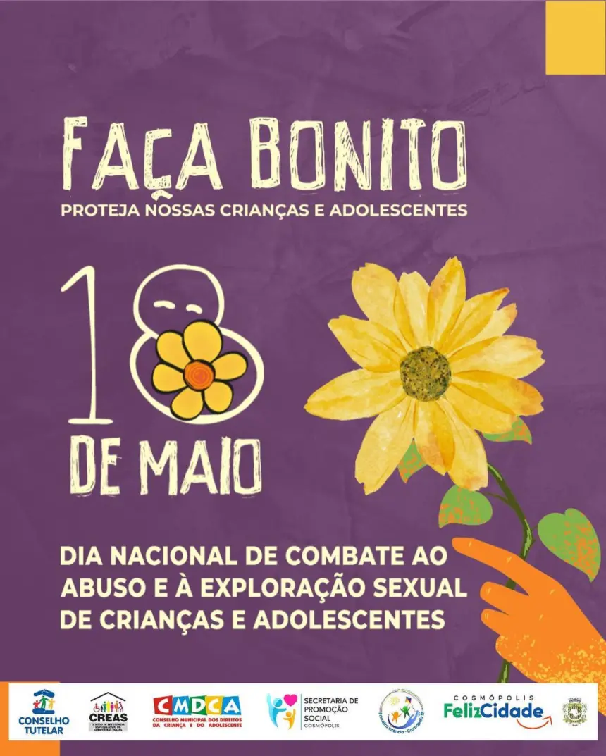 18.05 – Dia Nacional de Combate ao Abuso e à Exploração Sexual contra Crianças e Adolescentes.